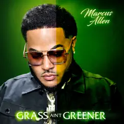 Grass Ain't Greener - Single by Marcus Allen album reviews, ratings, credits