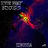 The Way You Do - Single album lyrics, reviews, download