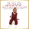 Jesus Affirmation (feat. TYF) - Single album lyrics, reviews, download