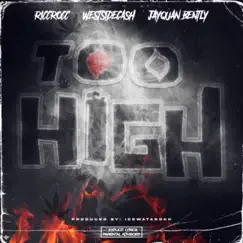 Too High - Single by Ricc Rocc, WestSideCash & Jayquan Bently album reviews, ratings, credits