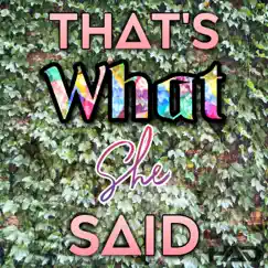 That's What She Said (feat. Hypatia) Song Lyrics
