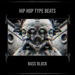 Hip Hop Type Beats by Bass Block, Instrumental Hip Hop Beats Gang & Instrumental Rap Hip Hop album reviews, ratings, credits