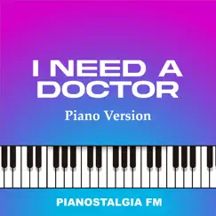 I Need a Doctor (Piano Version) Song Lyrics