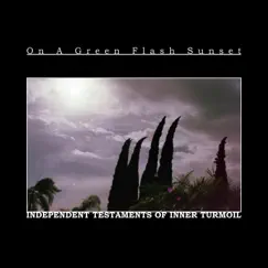 On a Green Flash Sunset - Single by Independent Testaments Of Inner Turmoil album reviews, ratings, credits
