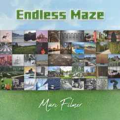 Endless Maze by Marc Filmer album reviews, ratings, credits