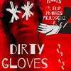 Dirty Gloves - Single album lyrics, reviews, download