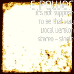 It's Not Suppose to Be That Way (Vocal Version) Song Lyrics