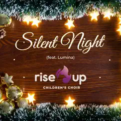 Silent Night (feat. Lumina) - Single by Rise Up Children's Choir album reviews, ratings, credits