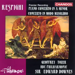 Respighi: Piano Concerto in A Minor & Concerto in modo misolido by Sir Edward Downes, BBC Philharmonic & Geoffrey Tozer album reviews, ratings, credits
