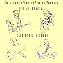 California Session (feat. Rolf Kristensen, Pat Kelley, Richard Smith & Øystein Wangen) - Single by Kristensen/Kelley/Smith/Wangen Guitar Quartet album reviews, ratings, credits