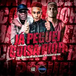 Eu Já Peguei Coisa Pior (feat. MC GW) - Single by Mc Rd & MC MN album reviews, ratings, credits