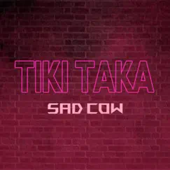Tiki Taka - Single by Sad Cow album reviews, ratings, credits