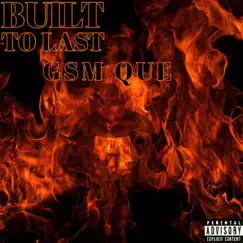 Built To Last - Single by GSM Que album reviews, ratings, credits