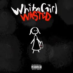 White Girl Wasted - Single by Jay Slime album reviews, ratings, credits