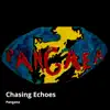 Chasing Echoes - Single album lyrics, reviews, download