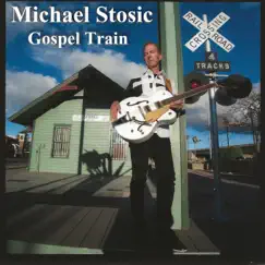 Gospel Train by Michael Stosic album reviews, ratings, credits