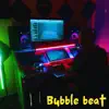 Bubble Beat - Single album lyrics, reviews, download