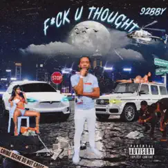 F**k You Thought - Single by 92 BBY album reviews, ratings, credits