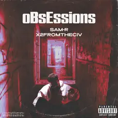 Obsessions (feat. X2FromTheCIV) - Single by Sam-r album reviews, ratings, credits