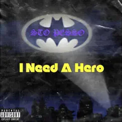 I Need a Hero - Single by STO Pesso album reviews, ratings, credits