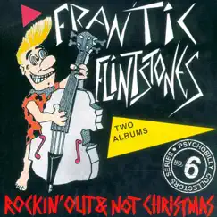 Rockin' Out / Not Christmas Album by Frantic Flintstones album reviews, ratings, credits