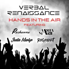 Hands In the Air (feat. Rashawna, Aasha Marie, Justin Martyr & Regenerit) Song Lyrics