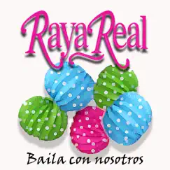 Baila Con Nosotros - Single by Raya Real album reviews, ratings, credits