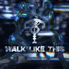 Walk Like This - Single album lyrics, reviews, download