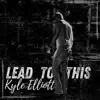 Lead To This - Single album lyrics, reviews, download