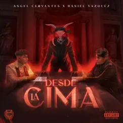 Desde la Cima by Angel Cervantes & Daniel Vazquez album reviews, ratings, credits