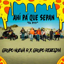 Ahí Pa' Que Sepan - Single by Grupo Nueva R & Grupo Rebeldía album reviews, ratings, credits
