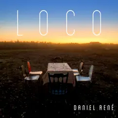 Loco - Single by Daniel René album reviews, ratings, credits