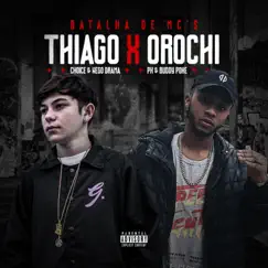 Batalha de Mc's Thiago X Orochi (Trio) - EP by Thiago Kelbert, Choice, Nego Drama, Orochi, PK & Buddy Poke album reviews, ratings, credits