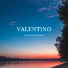 VALENTINO (Acoustic Version) - Single album lyrics, reviews, download