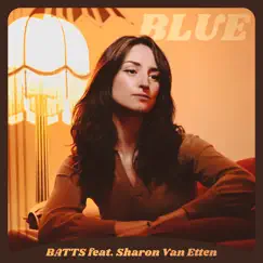 Blue (feat. Sharon Van Etten) - Single by BATTS album reviews, ratings, credits