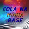 Cola na Minha Base (feat. DJ RF3) - Single album lyrics, reviews, download