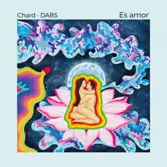 Es Amor - Single by Chard & DABS album reviews, ratings, credits