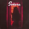 Señora (feat. El Astro) - Single album lyrics, reviews, download