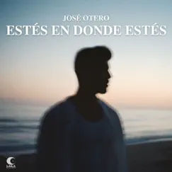 Estés En Donde Estés - Single by José Otero album reviews, ratings, credits