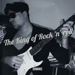 The King of Rock ‘n’ roll - Single by Dominic album reviews, ratings, credits