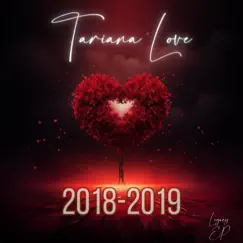 2018-2019 - EP by Tariana Love album reviews, ratings, credits