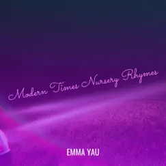 Modern Times Nursery Rhymes - EP by Emma Yau album reviews, ratings, credits