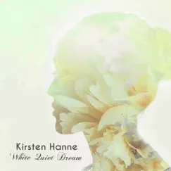 White Quiet Dream (432 Hz) - Single by Kirsten Hanne album reviews, ratings, credits