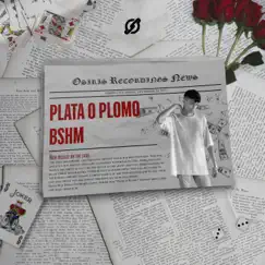 Plata O Plomo - Single by Bshm album reviews, ratings, credits