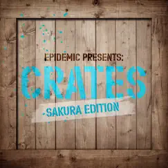 Epidemic Presents: Crates (Sakura Edition) by Various Artists album reviews, ratings, credits