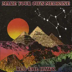 Make Your Own Medicine - EP by Red Tail Hawk album reviews, ratings, credits