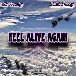Feel Alive Again (feat. BHM Pezzy) Song Lyrics