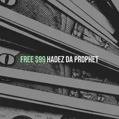 Free $99 - Single by HADEZ Da Prophet album reviews, ratings, credits