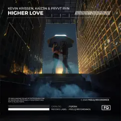 Higher Love (feat. PRYVT RYN) - Single by Kevin Krissen & Kaiz3n album reviews, ratings, credits
