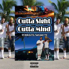 Outta Sight Outta Mind (feat. Savage Yg) - Single by Ty$tick album reviews, ratings, credits